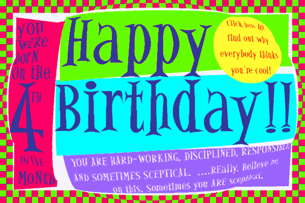 Born on the 4th; Numerology Birthday Card - you are highly-principled, disciplined, and responsible. 