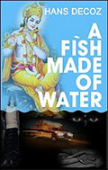 A Firsh Made of Water - a novel by Hans Decoz