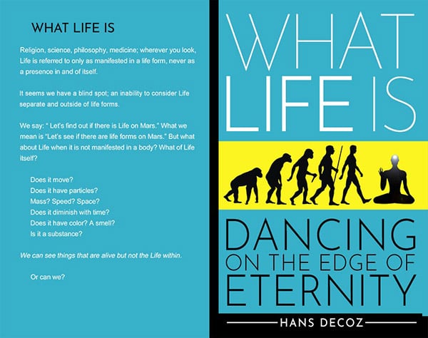 What Life Is; Dancing on the Edge of Eternity, by Hans Decoz