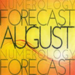 August numerology forecast for a 2 year
         , 1 month.